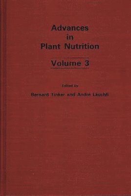 Andre Lauchli, P.B. Tinker, P. Bernard Tinker, Andre Lauchli - Advances in Plant Nutrition, Inbunden