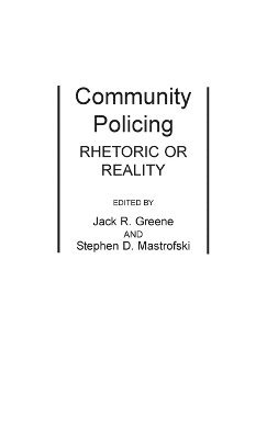 Jack R. Greene, Stephen D. Mastrofski - Community Policing, Inbunden