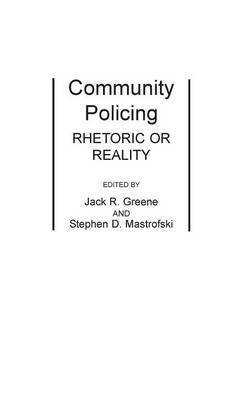 Jack R. Greene, Stephen D. Mastrofski, Jack Greene, Stephen Mastrofski - Community Policing, Inbunden