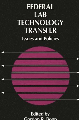 Gordon R. Bopp - Federal Lab Technology Transfer, Inbunden
