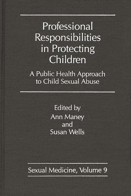 Ann Maney, Ann Maney, Susan Wells - Professional Responsibilities in Protecting Children, Inbunden