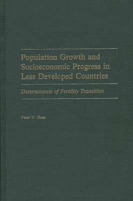 Peter Hess - Population Growth and Socioeconomic Progress in Less Developed Countries, Inbunden