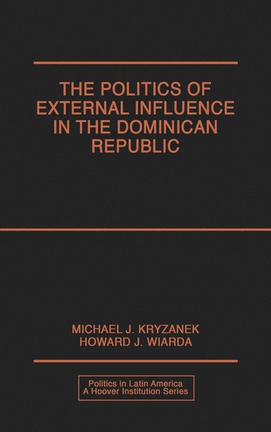 bokomslag The Politics of External Influence in the Dominican Republic