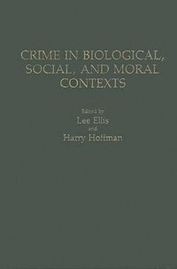 bokomslag Crime in Biological, Social, and Moral Contexts