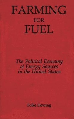 Folke Dovring - Farming for Fuel, Inbunden