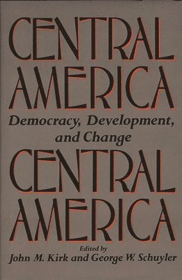 John Kirk, George Schuyler, John M. Kirk, George W. Schuyler - Central America, Inbunden