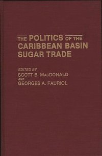 bokomslag The Politics of the Caribbean Basin Sugar Trade