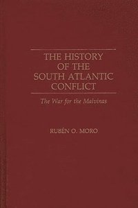 bokomslag The History of the South Atlantic Conflict