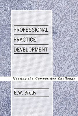 E W. Brody - Professional Practice Development, Inbunden
