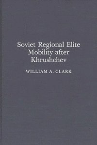 bokomslag Soviet Regional Elite Mobility After Khruschev