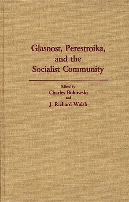 Glasnost, Perestroika, and the Socialist Community 1