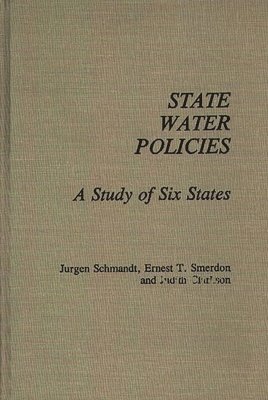 Jurgen Schmandt, Ernest T. Smerdon, Judith Clarkson - State Water Policies, Inbunden