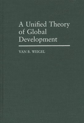 bokomslag A Unified Theory of Global Development