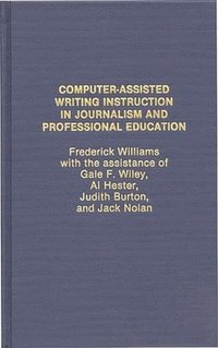 bokomslag Computer Assisted Writing Instruction in Journalism and Professional Education