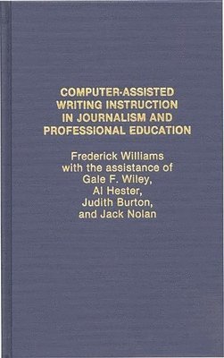 Computer Assisted Writing Instruction in Journalism and Professional Education 1