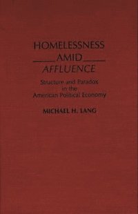 bokomslag Homelessness Amid Affluence