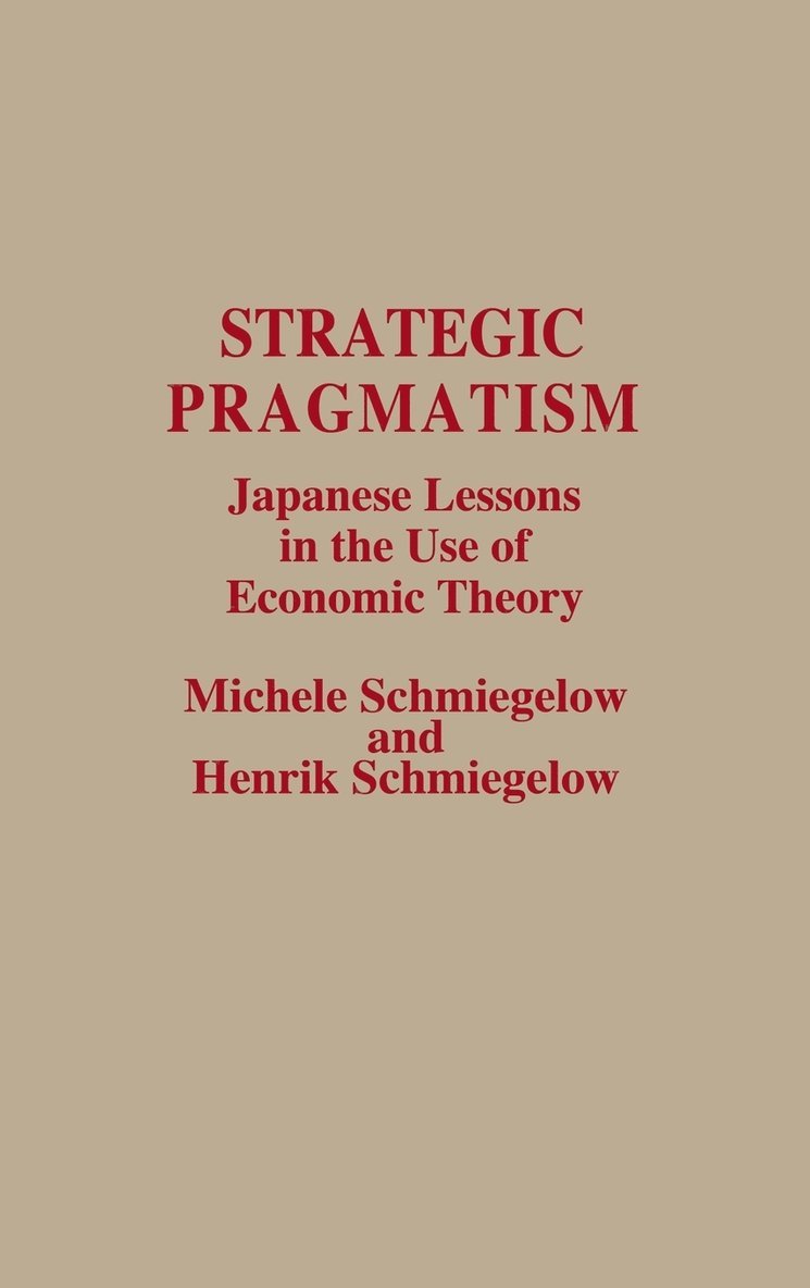 Michele Schmiegelow, Henrik Schmiegelow - Strategic Pragmatism, Inbunden