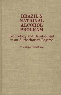 Frederck J. Demetrius - Brazil's National Alcohol Program, Inbunden