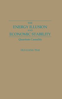 bokomslag The Energy Illusion and Economic Stability