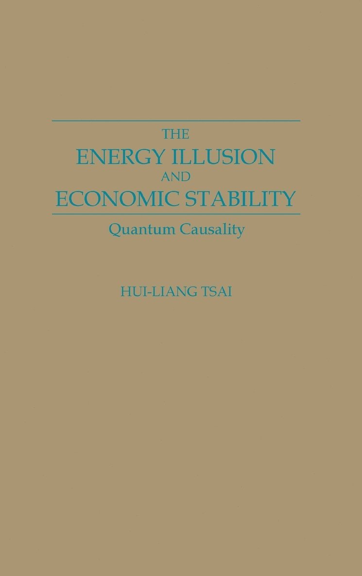 The Energy Illusion and Economic Stability 1