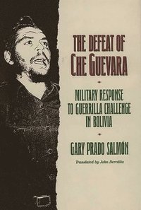 bokomslag The Defeat of Che Guevara