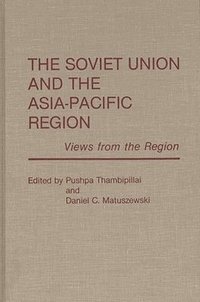 bokomslag The Soviet Union and the Asia-Pacific Region