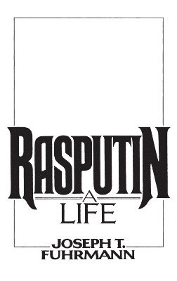 Joseph T. Fuhrmann - Rasputin, Inbunden