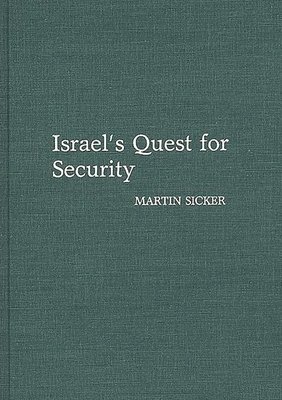 Martin Sicker - Israel's Quest for Security, Inbunden