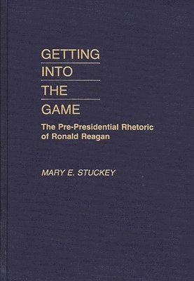 Mary E. Stuckey - Getting Into the Game, Inbunden