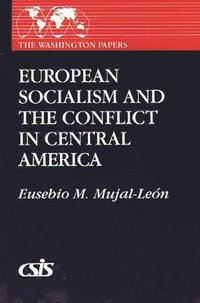 bokomslag European Socialism and the Conflict in Central America