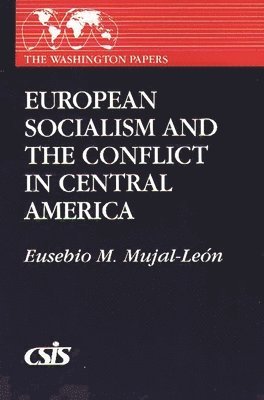 bokomslag European Socialism and the Conflict in Central America