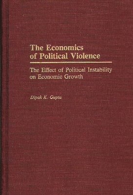 Dipak Gupta - The Economics of Political Violence, Inbunden