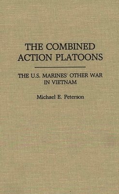 Michael Peterson - Combined Action Platoons, Inbunden