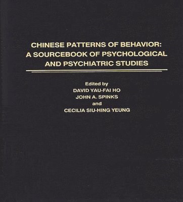 David YF Ho, John A. Spinks, Cec Sh Yeung, David Yau-Fai Ho, John A. Spinks - Chinese Patterns of Behavior, Inbunden