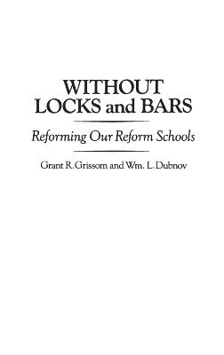 Grant R. Grissom, William L. Dubnov, Grant Grissom, William Dubnov - Without Locks and Bars, Inbunden