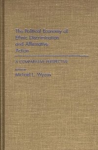 bokomslag The Political Economy of Ethnic Discrimination and Affirmative Action