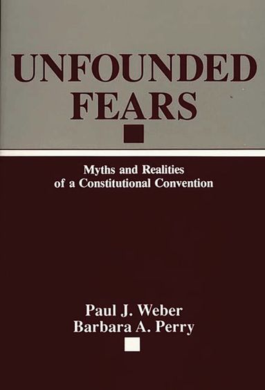 Barbara Perry, Paul J. Weber - Unfounded Fears, Häftad