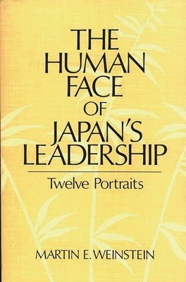 Martin E. Weinstein - Human Face of Japan's Leadership, Häftad