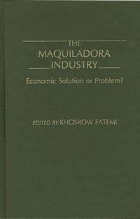 bokomslag The Maquiladora Industry