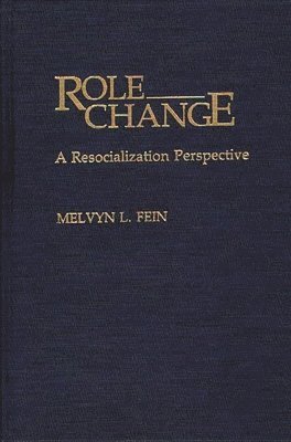 Melvyn L. Fein - Role Change, Inbunden