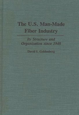 bokomslag The U.S. Man-Made Fiber Industry