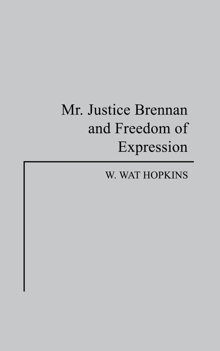 Mr. Justice Brennan and Freedom of Expression 1