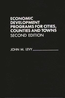 bokomslag Economic Development Programs for Cities, Counties and Towns, 2nd Edition