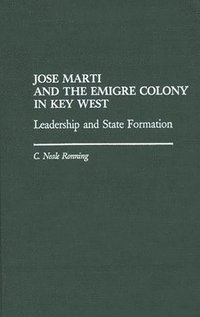 bokomslag Jose Marti and the Emigre Colony in Key West