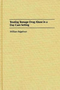 bokomslag Treating Teenage Drug Abuse in a Day Care Setting
