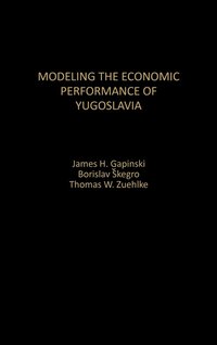 bokomslag Modeling the Economic Performance of Yugoslavia