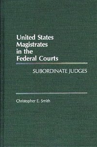 bokomslag United States Magistrates in the Federal Courts