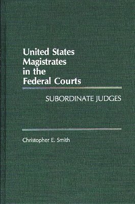bokomslag United States Magistrates in the Federal Courts