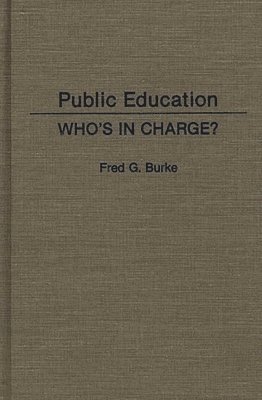 Fred G. Burke - Public Education, Inbunden