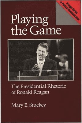Mary E. Stuckey - Playing the Game, Inbunden